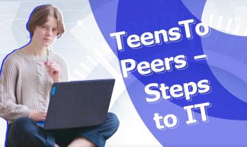 03.02.2023 A New Educational Project from TeensToPeers — Steps to IT