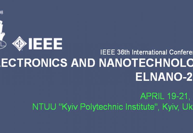 Завершила роботу 36-а Міжнародна конференція «Електроніка та нанотехнології (ELNANO-2016)»